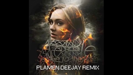 Adele - Set fire to the rain(plamen Deejay Remix)