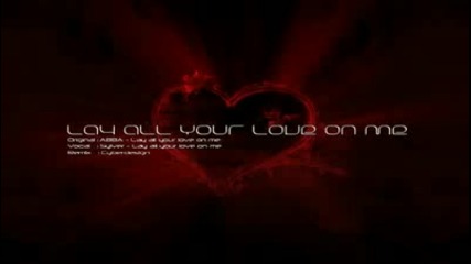 Lay All Your Love On Me (cyberdesign Remix) 