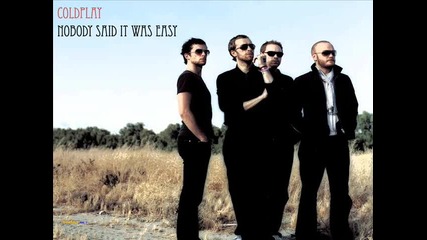 Coldplay-nobody said it was easy