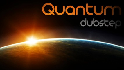 [dubstep] Watcha Say - Quantum Dubstep