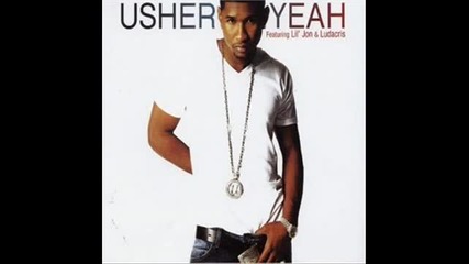 Usher feat. Lil Jon and Ludacris-yeah
