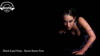 Black Eyed Peas - Boom Boom Pow