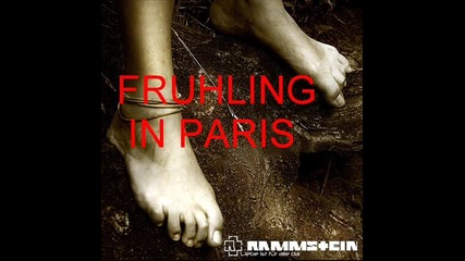 ~ Rammstein - Fruhling In Paris ( Liebe Ist Fur Alle Da Album ) ~ 