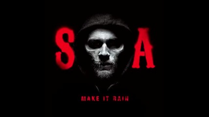 Ed Sheeran – Make It Rain - ( Sons of Anarchy )