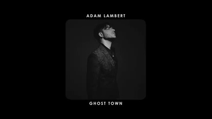 *2015* Adam Lambert - Ghost Town ( Dave Winnel remix )
