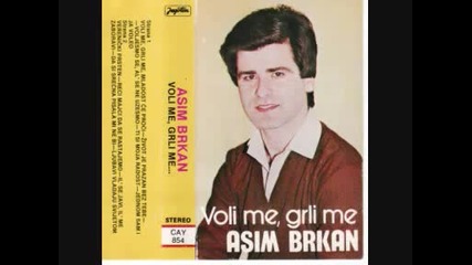 Asim Brkan - Dva zivota bih ti dao