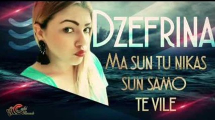 Dzefrina - Ma Sun Tu Nikas Sun Te Vile - Official
