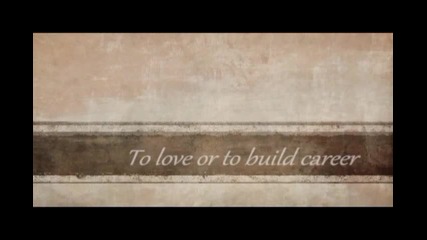 To love or to build career - Episode 1