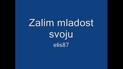 Zalim mladost svoju