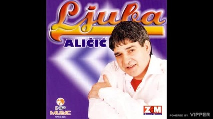 Ljuba Alicic - Kupuj majko vencanicu - (audio 2004)
