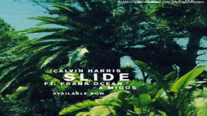 Calvin Harris ft. Migos and Frank Ocean - Slide [бг превод]