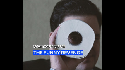 Face Your Fears: The entrepreneur who got soft revenge