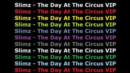 Slimz - The Day At The Circus Vip 