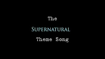 The Supernatural Theme Song