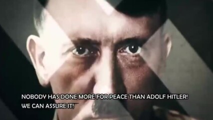 Никой не е Направил Повече за Мира от Адолф Хитлер __ Third Reich __ Nobody Has Done More For Peace!