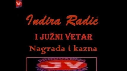 Indira Radic i Juzni Vetar - Nagrada i Kazna