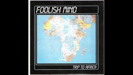 Foolish Mind--trip To Africa-12`` Version 1987