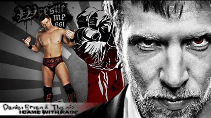 Daniel Bryan & The Miz - I Cam With Rage