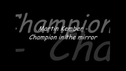 Martin Kember - Champion in the mirror [hotnew June 2009] (prod. by Stargate)