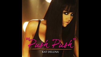 Kat Deluna Ft. Akon - Push Final Version