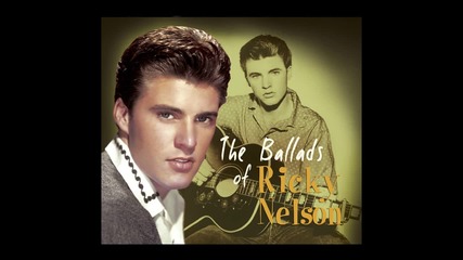 Ricky Nelson - The Ballads Of (bear Family Records Gmbh) [full Album]