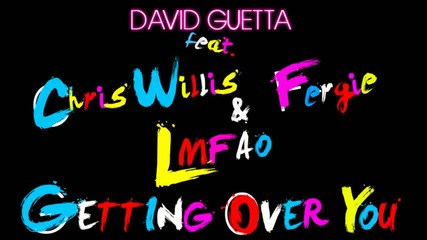 [лято 2010] David Guetta ft. Fergie Chris Willis & Lmfao - Getting Over You