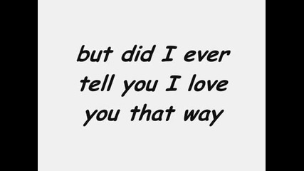 Nick Lachey - Did I ever tell you
