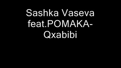 2010 New Summer Sashka Vaseva feat.pomaka - Qxabibi 