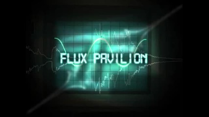 Flux Pavillion - Roor