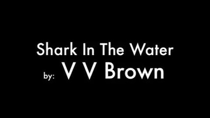 Me Singing Shark In The Water by Vv Brown