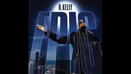 R. Kelly - Fireworks ( Album - Epic 2010 ) 
