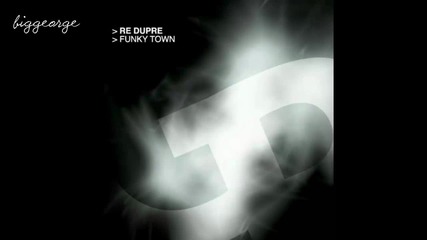 Re Dupre - Funky Town Preview [high quality]