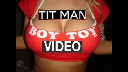 Tit Man Video 1 