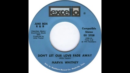 Marva Whitney - Don t Let Our Love Fade Away 
