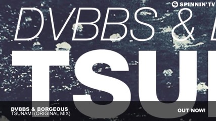 Dvbbs & Borgeous - Tsunami (original Mix)