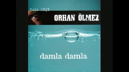 Orhan Г–lmez - Yasa Dд±еџд± (2008) 