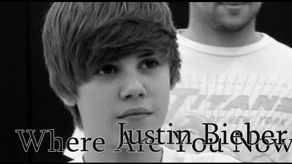 *тъжна балада* Justin Bieber - Where Are You Now