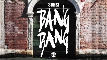 3oh!3 - Bang Bang [from The Vaults]