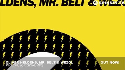 Oliver Heldens Mr Belt & Wezol Pikachu Original Mix Ft Miss You Dj Summer Hit Bass 2016 Hd