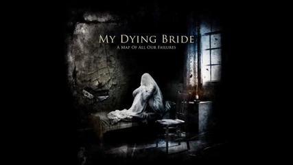 My Dying Bride - A Map of All Our Failures (full Album) [2012]