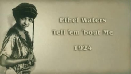 Ethel Waters - Tell `em `bout Me (1924) 