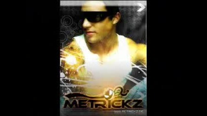 Metrickz - Over The Tob