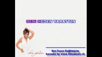 106 Ben Insan Degilmiyim - Ebru Gundes Karaoke