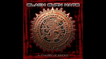 Black Burn Hate - a Theory Of Justice