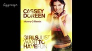 Cassey Doreen - Girls Just Want To Have Fun ( Money - G Remix ) [high quality]