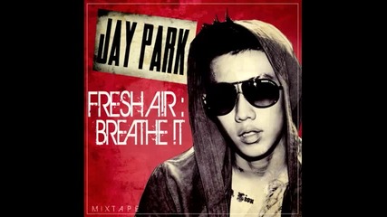 Jay Park - Be With Me 2night ( Fresha!r:breathe!t )
