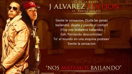 Fuego ** Daddy Yankee Ft. J Alvarez - Nos Matamos Bailando