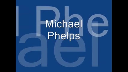 Майкъл Фелпс-най Великият Олимпиец