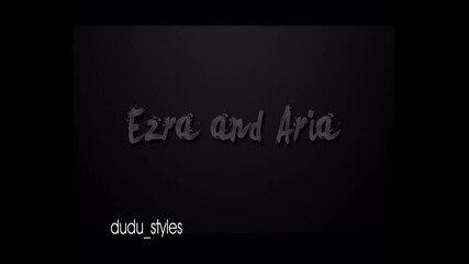 Ezra and Aria ``