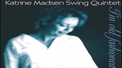 Katrine Madsen ✴ Swing Quintet Im Old Fashioned